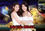 Rút Tiền Win55 ⭐️ Hiệu Quả Và Tiện Lợi Đối Với Người Chơi Online