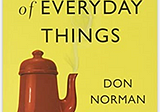 Key takeaways from ‘The design of everyday things’ by Don Norman