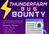 Announcing the Big Bug Bounty by Thunder Farms | Earn up to $200