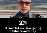 #TimeToCare: Navigating Distance and Duty