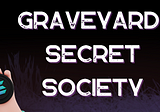 What is the Graveyard Secret Society?