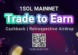 Trade to Earn | Fist Reward Epoch for 1Sol Main Net Launch