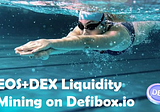 EOS+DEX Liquidity Mining on Defibox.io DeFi Enjoy TRIPLE Rewards