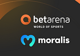 Betarena Officially Recognized by Moralis as a Partner Project 🚀🌐