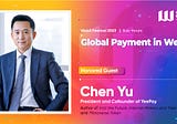 [Guest Profile] Chen Yu, the President and Co-founder of YeePay, to Attend Global Payment in Web3