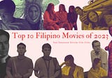 Top 10 Filipino Movies of 2023