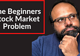 The Beginner’s Stock Market Problem