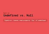 Rant.js — undefined vs null