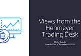 Views from the Hehmeyer Trading Desk — Week of September 28, 2020