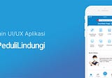 Redesain UI/UX Aplikasi PeduliLindungi