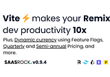 Vite makes your Remix dev productivity 10x in SaasRock v0.9.4