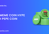The Meme Coin Hype with Pepe Coin