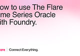 Using the Flare Time Series Oracle with Foundry