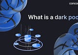 Understanding Dark Pools: Crypto’s Hidden Trading Ecosystem