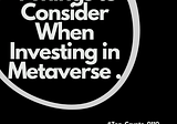 4 Things to Consider When Investing in the Metaverse and NFT Gaming Projects