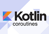 Unit Testing with Kotlin Coroutines: The Android Way