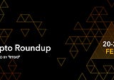 Crypto Roundup — February 27th