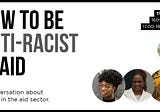 Video: How to be Anti-Racist in Aid
