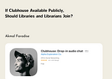 If Clubhouse Available Publicly, Should Libraries and Librarians Join?