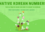 Native Korean Numbers: A Quick Guide On How To Count In Korean