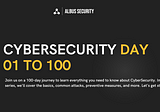 Announcing CyberSecurity Day 01 To 100 Series: A Comprehensive Journey into the World of…
