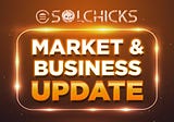 SolChicks Market and Business Update