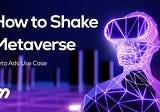 Meta Ads Use Case: How Content Creators Can Shake the Metaverse