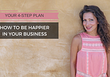How To Avoid Overwhelm & Burnout: Your 4-Step Plan For Being Happier & More In Control Of Your…