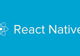 React Native Features and Advantages