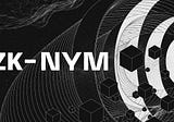 Press Release: Nym unveils zero-knowledge anonymous credentials, zk-nyms, at SXSW
