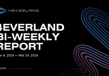 The 4EVERLAND Bi-Weekly Report(Mar 4, 2024-Mar 24, 2024)