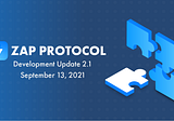 Zap Protocol Beta 2.1 Development Update