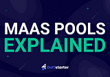 DeFiStarter Launches MaaS Pools