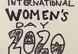 International Women’s Day 2020: Half Emtpy, Half Full