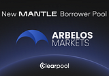 Clearpool Announces New Borrower Pool — Arbelos Markets