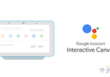 Interactive Canvas — Build Immersive Games for Google Assistant — Part 1