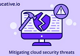 Top 11 Strategies to Mitigate Cloud Security Threats