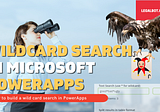Microsoft PowerApps: wildcard search