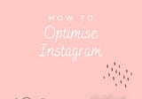 How to optimise Instagram