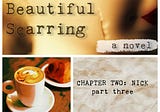 Beautiful Scarring | chapter 2 [part 3]