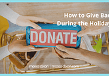 How to Give Back During the Holidays | Moses Dixon | Philanthropy