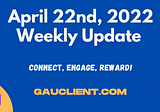 Gauntlet Update: April 22nd, 2022