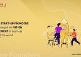 Young Start-up Founders who changed the vision statement of business around the world