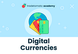 What are digital currencies?