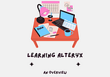 How to Learn and Get Started with Alteryx
