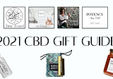 Take Gifting to Elevated Heights with the 2021 CBD Gift Guide