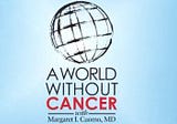 A World Without Cancer: The Real Promise of Prevention