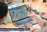 How to make sure your data is AI-ready | MarTech