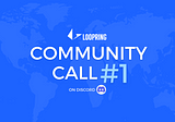 Loopring Community Call #1