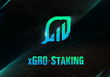 xGRO Staking — options to harvest your veGRO for massive returns!